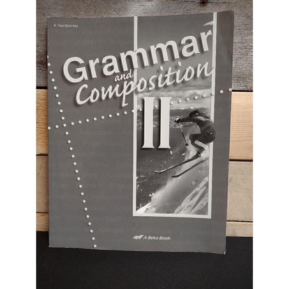 A Beka Grammar and Composition II Test / Quiz Key Pt. # 69299006